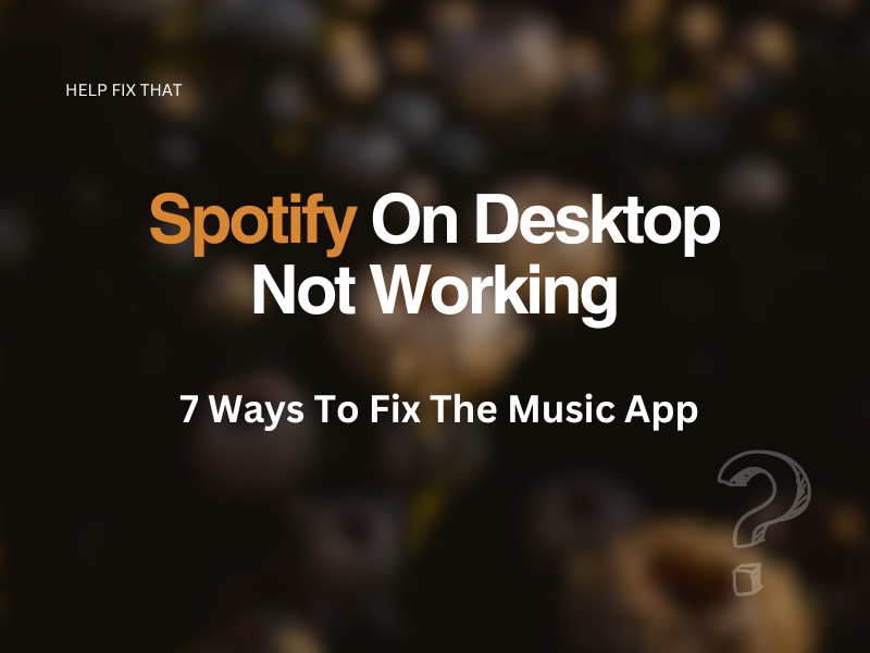 Spotify On Desktop Not Working