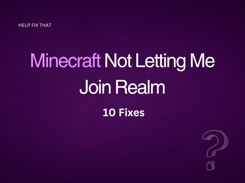 Minecraft Not Letting Me Join Realm