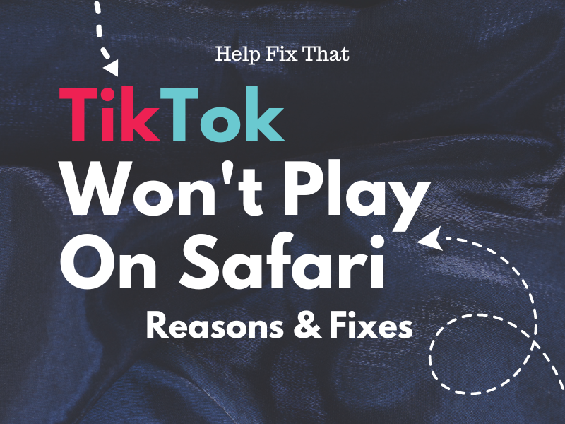TikTok Won't Play On Safari