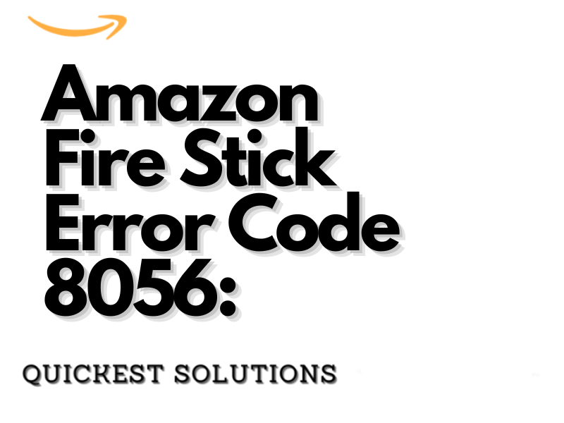 Amazon Fire Stick Error Code 8056