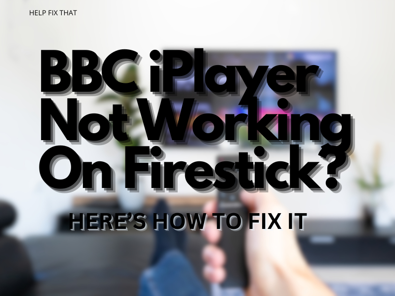 BBC iPlayer Not Working On Firestick