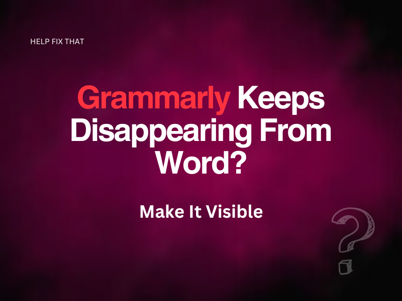 Grammarly Keeps Disappearing From Word