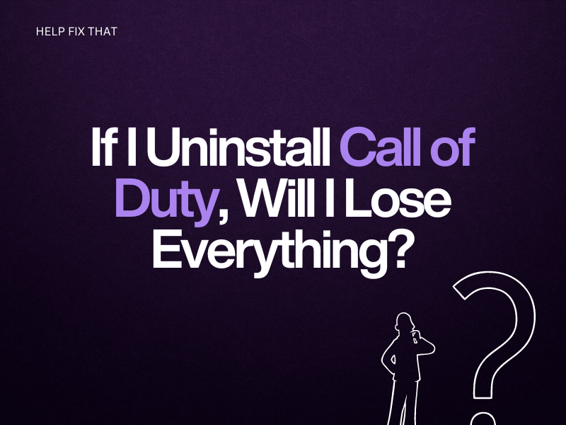 If I Uninstall Call of Duty, Will I Lose Everything