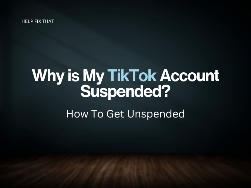 Why is My TikTok Account Suspended? Know The Reasons