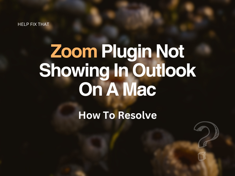Zoom Plugin Not Showing In Outlook On A Mac