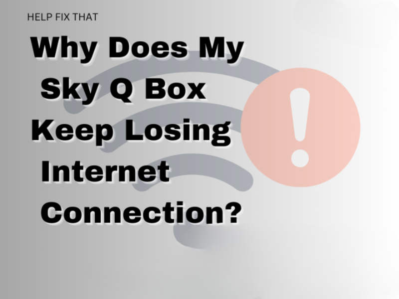 sky q box keeps losing internet connection