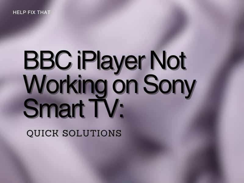 BBC iPlayer Not Working on Sony Smart TV