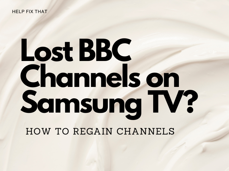 Lost BBC Channels on Samsung TV