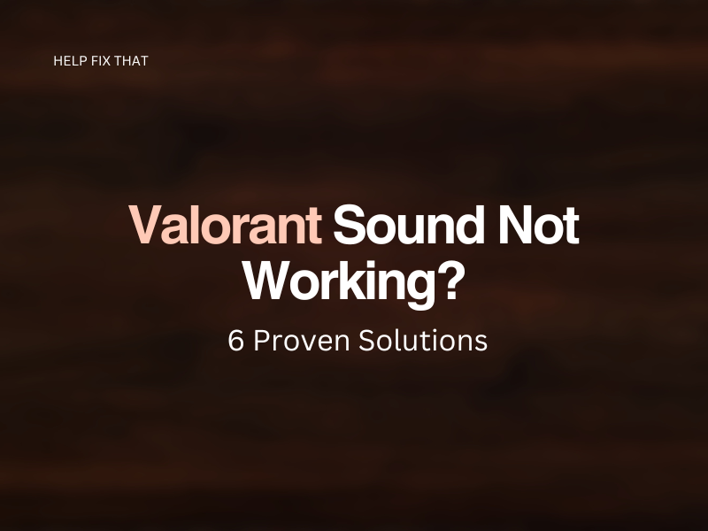 Valorant Sound Not Working