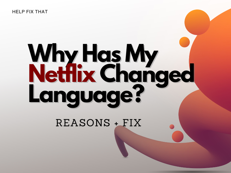 Why Has My Netflix Changed Language