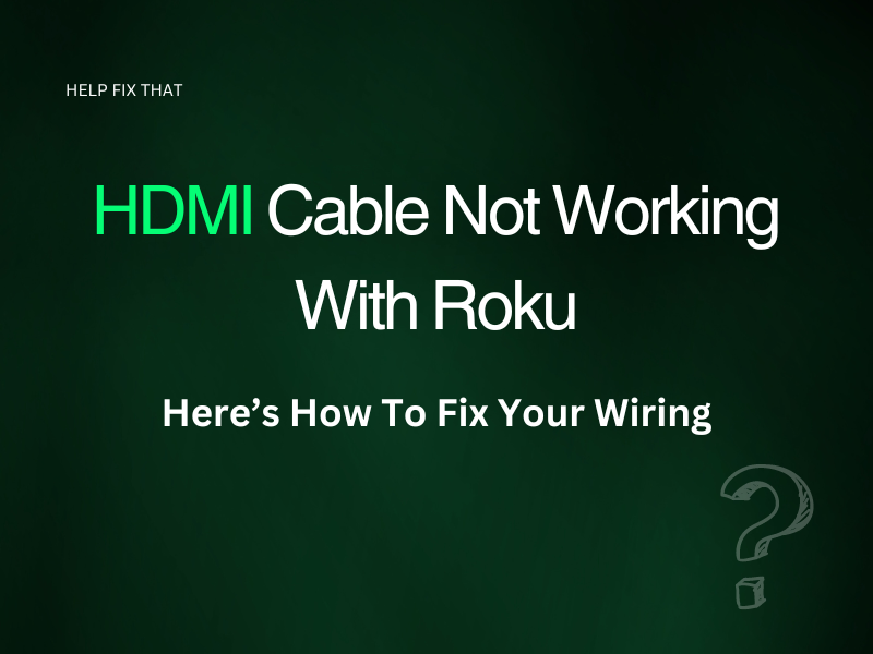 HDMI Cable Not Working With Roku