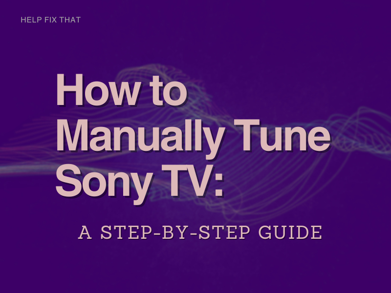 How to Manually Tune Sony TV
