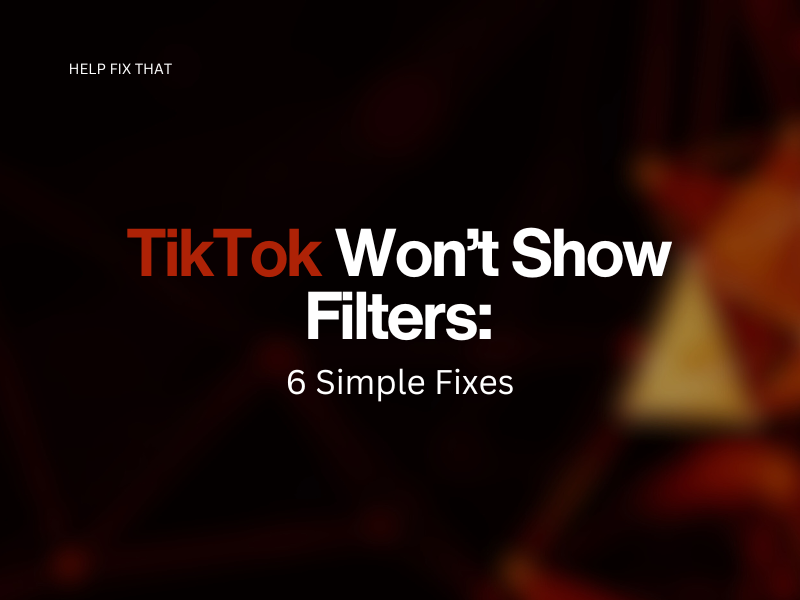 TikTok Won't Show Filters