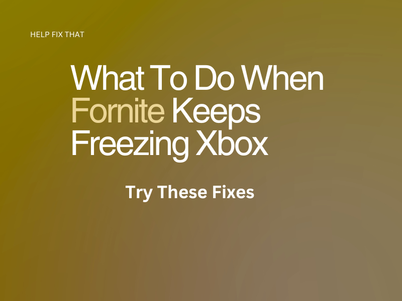 Fortnite Keeps Freezing Xbox