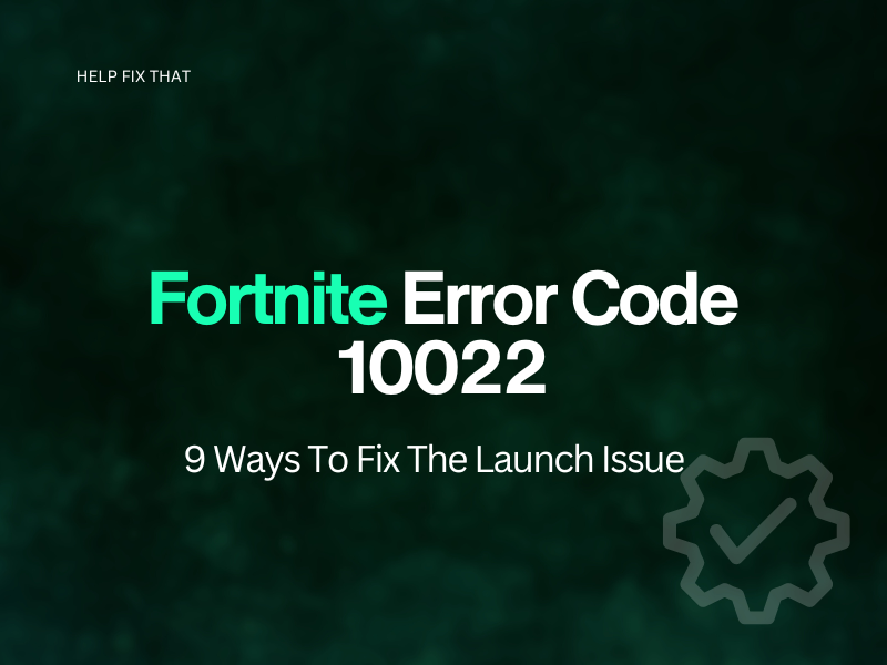 Fortnite Error Code 10022