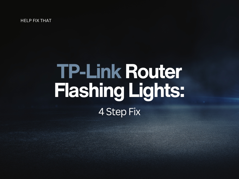TP-Link Router Flashing Lights: 4 Step Fix