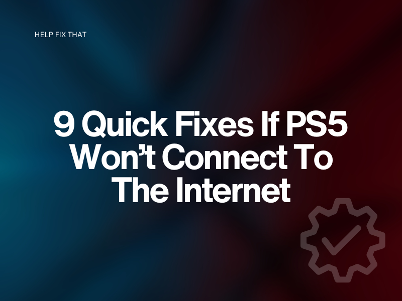 PS5 Won't Connect To The Internet