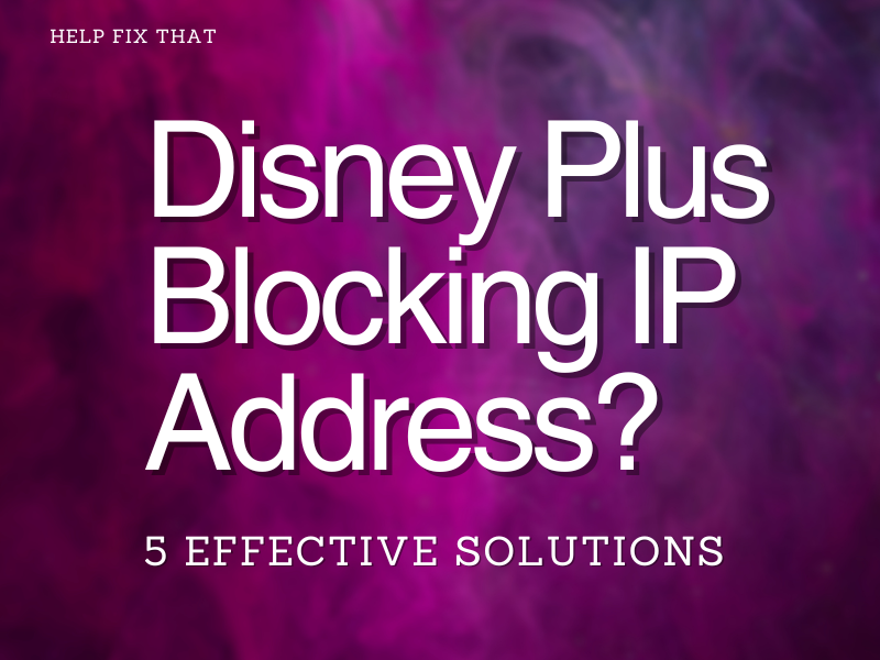 Disney Plus Blocking IP Address