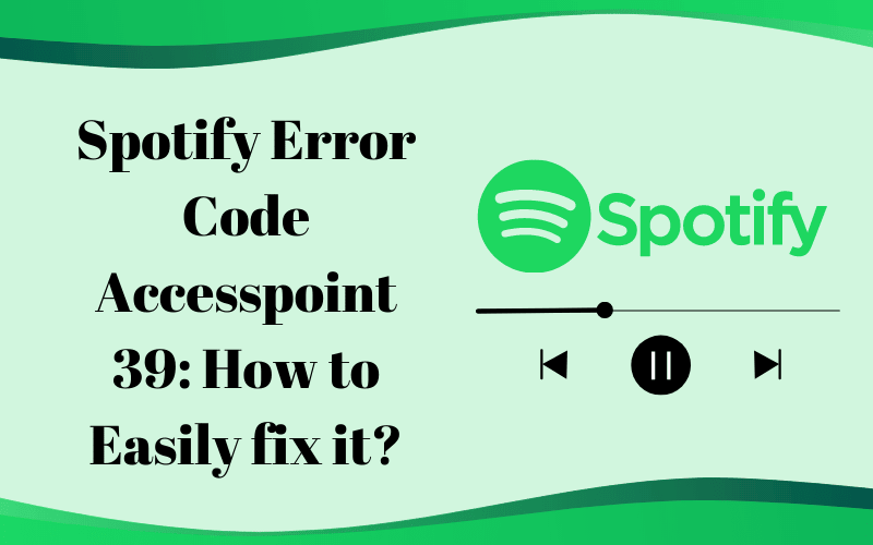 Spotify error code accesspoint 39
