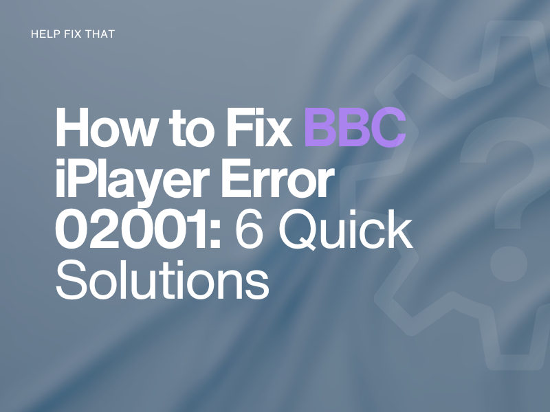 BBC iPlayer Error 02001