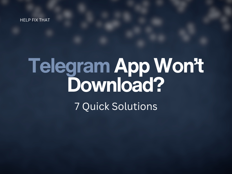 Telegram App Won't Download