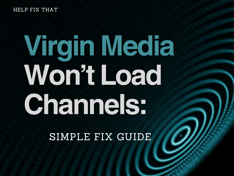 Virgin Media Won't Load Channels