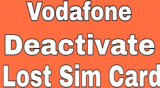 deactivate vodafone lost sim card