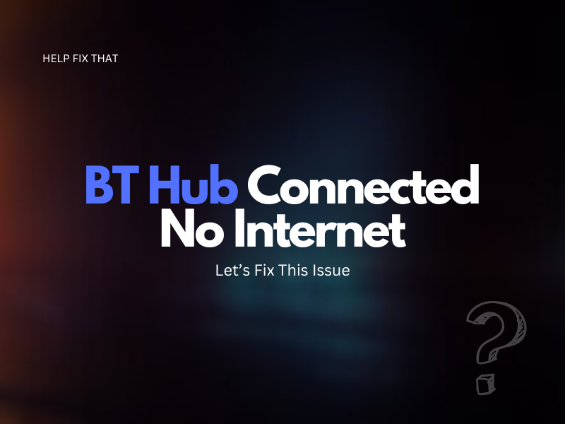 BT Hub Connected No Internet