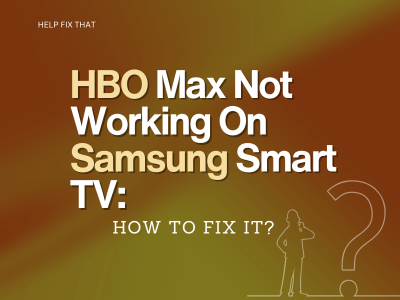 HBO Max Not Working On Samsung Smart TV: How To Fix It?