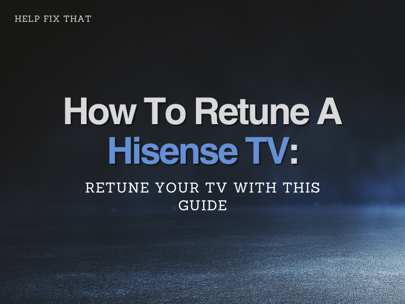 How To Retune A Hisense TV
