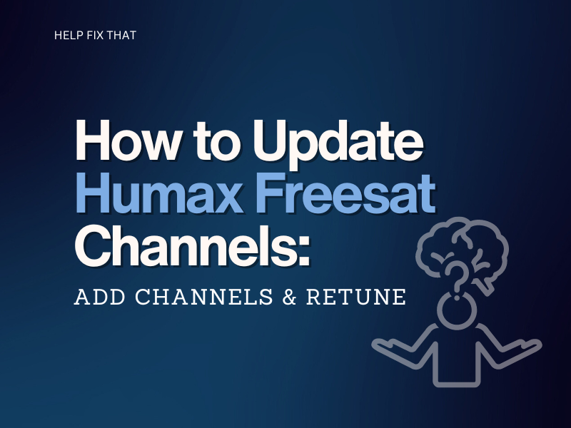 How to Update Humax Freesat Channels: Add Channels & Retune