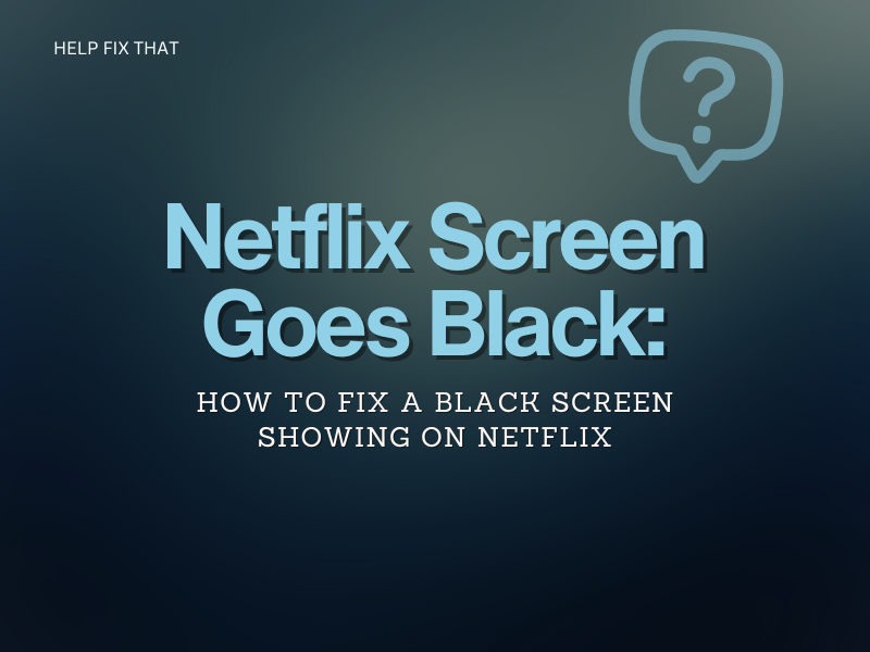 Netflix Screen Goes Black