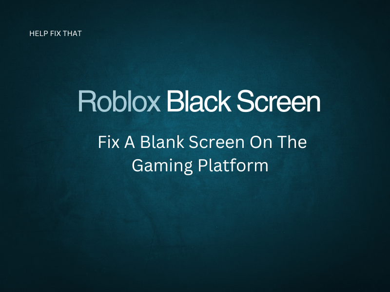 Roblox Black Screen