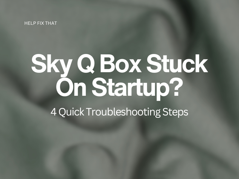 Sky Q Box Stuck On Startup