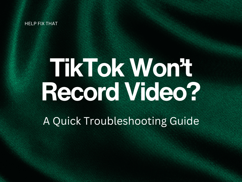 TikTok Won't Record Video