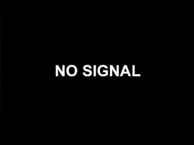 no signal error