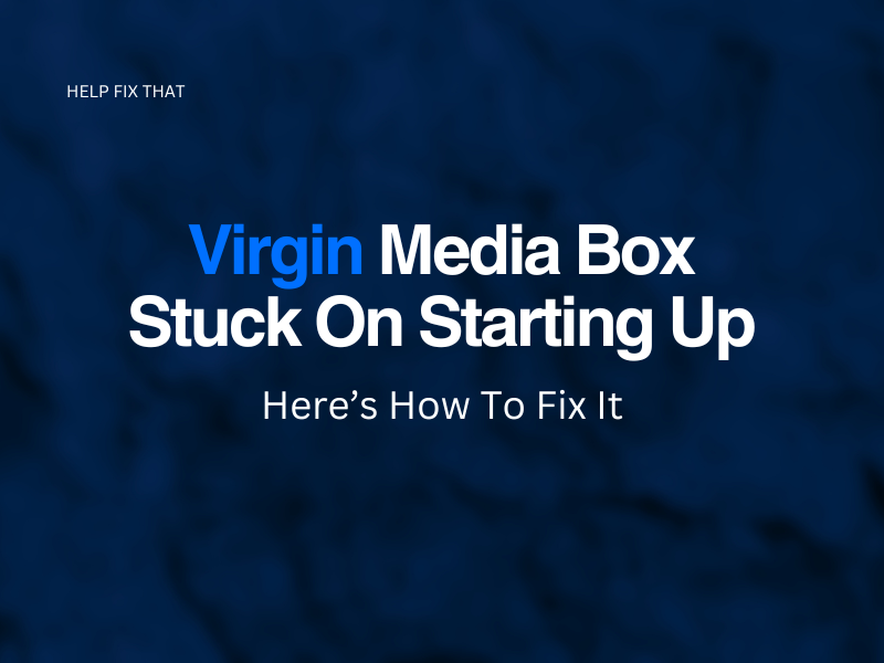 Virgin Media Box Stuck On Starting Up
