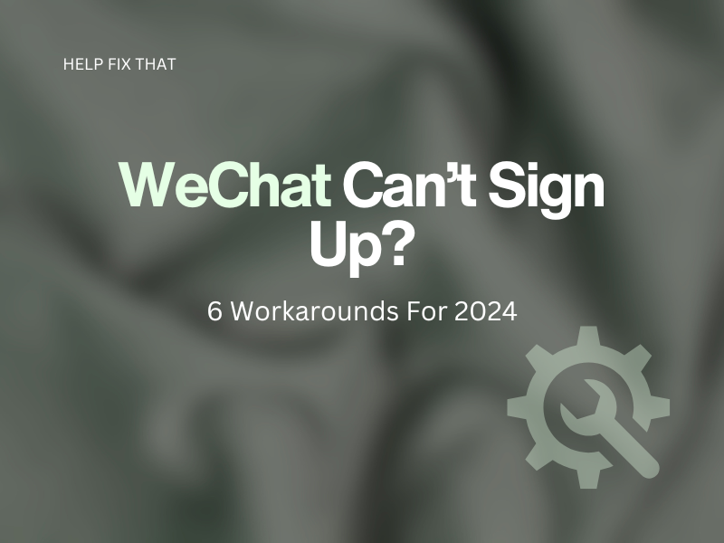 WeChat Can't Sign Up