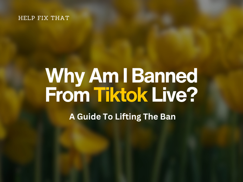 Why Am I Banned From TikTok Live? A Guide To Lifting The Ban