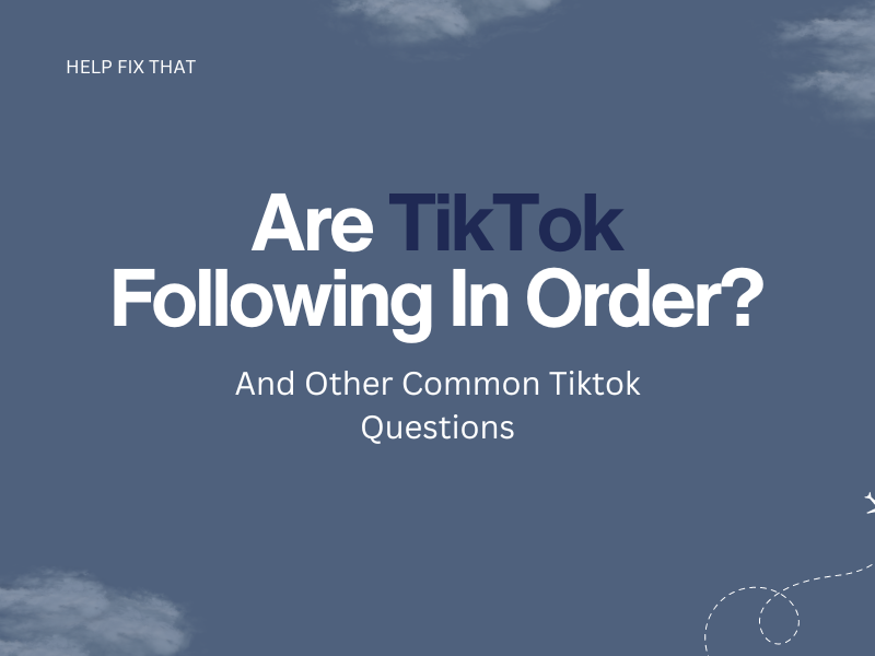 Are TikTok Following In Order