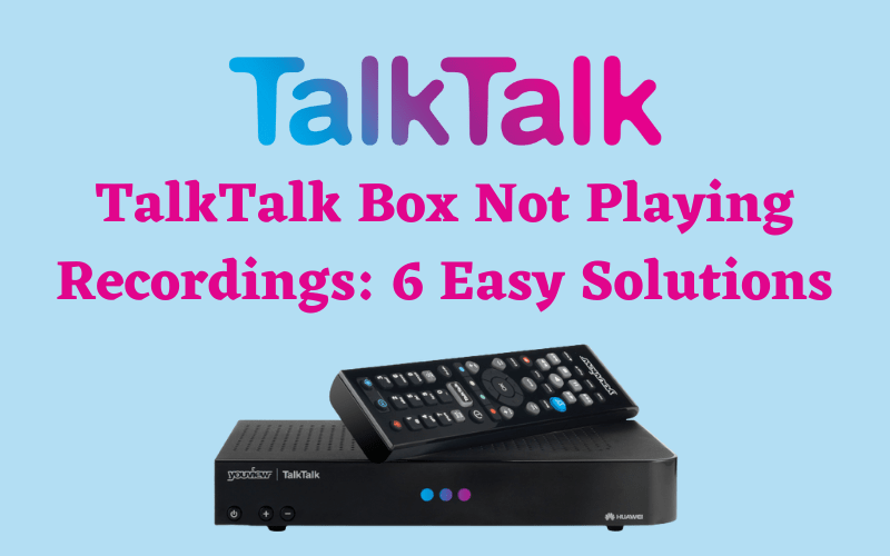 TalkTalk box not playing recordings