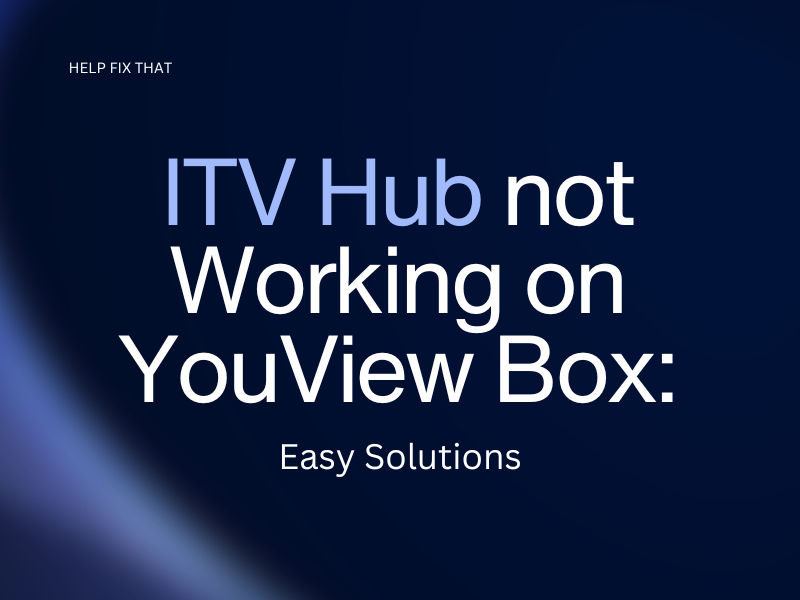 ITV Hub not Working on YouView Box: Easy Solutions