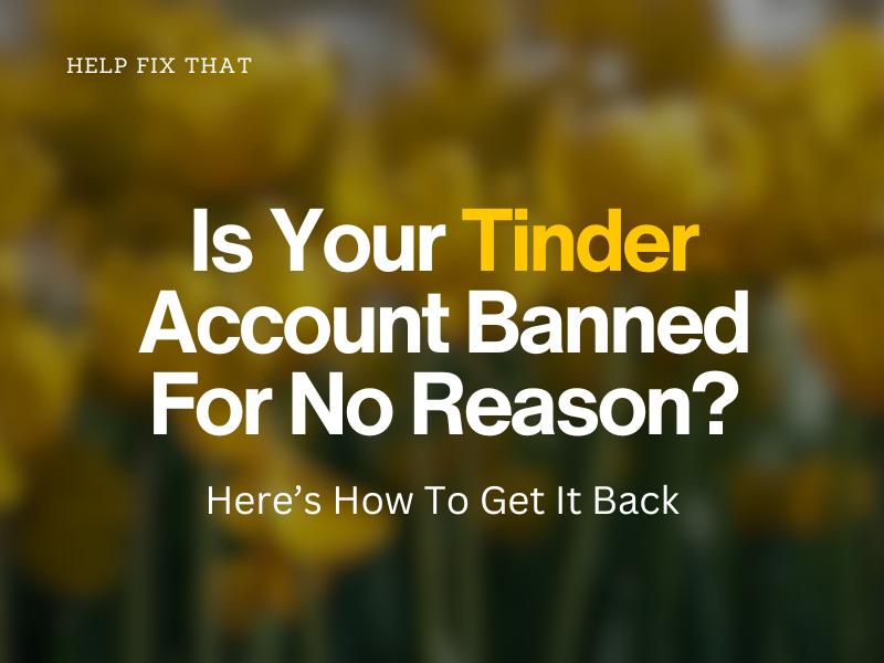 Tinder Account Banned For No Reason