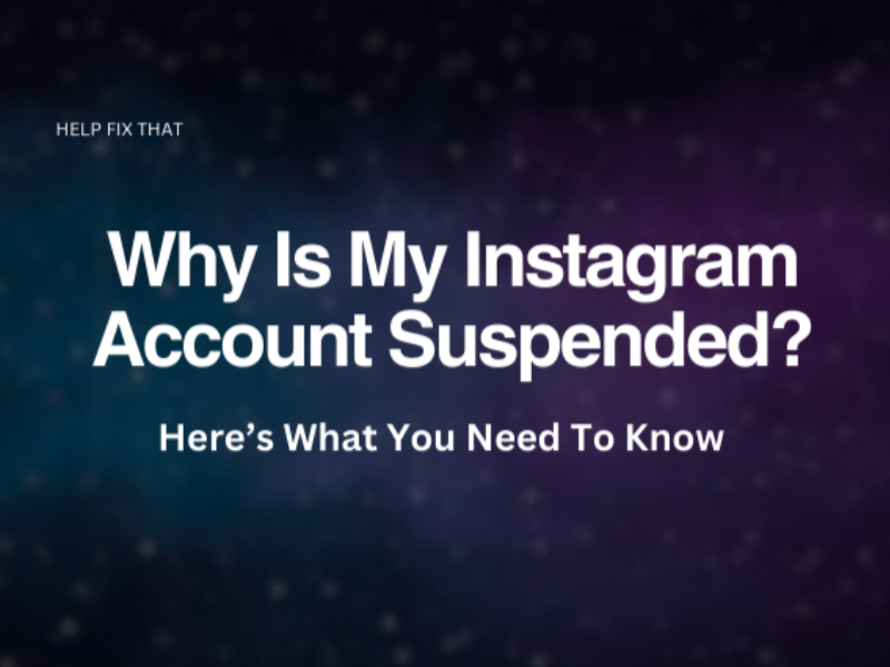 Why Is My Instagram Account Suspended? Here’s What You Need To Know