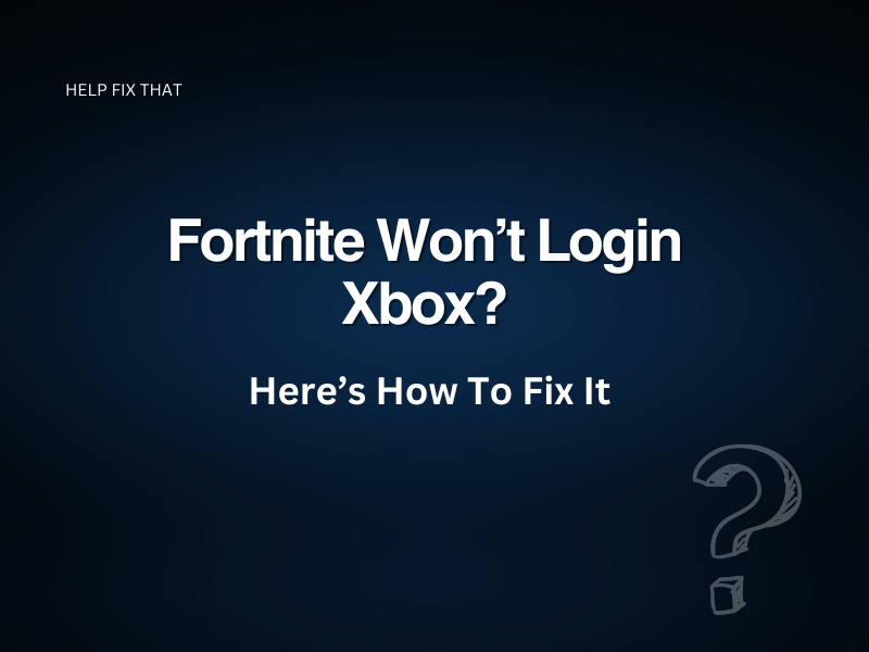 Fortnite Won't Login Xbox