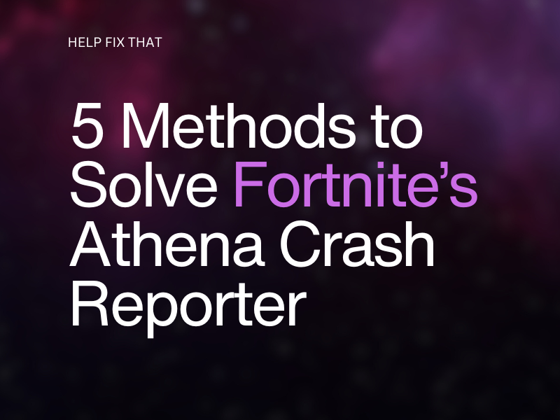 5 Methods to Solve Fortnite Athena Crash Reporter