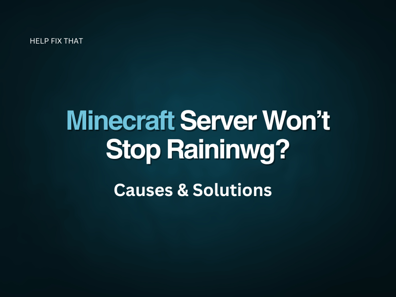 Minecraft Server Won't Stop Raining