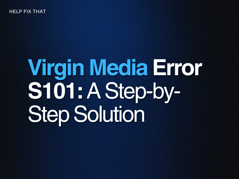 Virgin Media Error S101: A Step-by-Step Solution