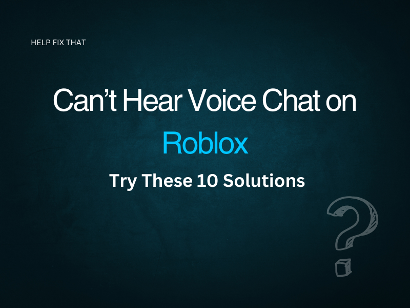 Can't Hear Voice Chat on Roblox