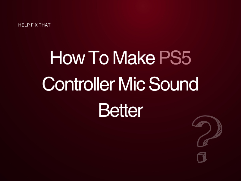 How To Make PS5 Controller Mic Sound Better